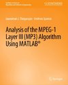 Analysis of the MPEG-1 Layer III (MP3) Algorithm using MATLAB