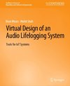 Virtual Design of an Audio Lifelogging System