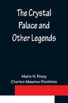 The Crystal Palace and Other Legends