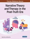 Narrative Theory and Therapy in the Post-Truth Era