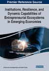 Institutions, Resilience, and Dynamic Capabilities of Entrepreneurial Ecosystems in Emerging Economies