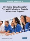 Handbook of Research on Developing Competencies for Pre-Health Professional Students, Advisors, and Programs