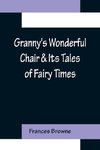 Granny's Wonderful Chair & Its Tales of Fairy Times