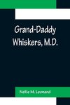 Grand-Daddy Whiskers, M.D.