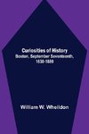 Curiosities of History; Boston, September Seventeenth, 1630-1880