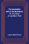 The Automobile Girls in the Berkshires; Or, The Ghost of Lost Man's Trail