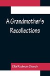 A Grandmother's Recollections