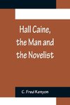 Hall Caine, the Man and the Novelist