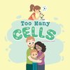 Too Many Cells