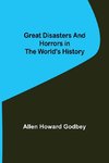 Great Disasters and Horrors in the World's History