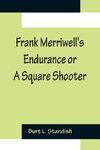 Frank Merriwell's Endurance or A Square Shooter