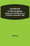 Handbook of Birmingham; Prepared for the Members of the British Association, 1886