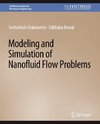 Modeling and Simulation of Nanofluid Flow Problems