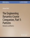 The Engineering Dynamics Course Companion, Part 1