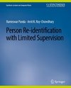 Person Re-Identification with Limited Supervision