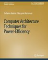 Computer Architecture Techniques for Power-Efficiency