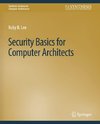 Security Basics for Computer Architects