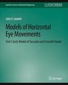 Models of Horizontal Eye Movements, Part I