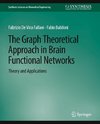 The Graph Theoretical Approach in Brain Functional Networks