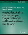 Computerized Analysis of Mammographic Images for Detection and Characterization of Breast Cancer