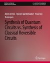 Synthesis of Quantum Circuits vs. Synthesis of Classical Reversible Circuits