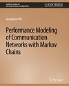 Performance Modeling of Communication Networks with Markov Chains