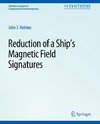 Reduction of a Ship's Magnetic Field Signatures