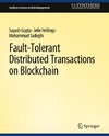 Fault-Tolerant Distributed Transactions on Blockchain