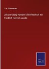 Johann Georg Hamann's Briefwechsel mit Friedrich Heinrich Jacobi