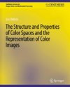 The Structure and Properties of Color Spaces and the Representation of Color Images