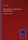 Kleine Schriften in Lateinischer und Deutscher Sprache