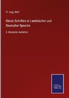 Kleine Schriften in Lateinischer und Deutscher Sprache