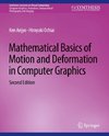 Mathematical Basics of Motion and Deformation in Computer Graphics, Second Edition