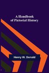 A Handbook of Pictorial History