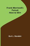 Frank Merriwell's Pursuit How to Win