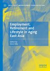 Employment, Retirement and Lifestyle in Aging East Asia