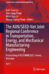 The AUN/SEED-Net Joint Regional Conference in Transportation, Energy, and Mechanical Manufacturing Engineering