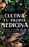 Cultiva Tu Propia Medicina