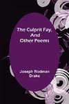 The Culprit Fay, and Other Poems