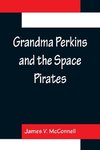 Grandma Perkins and the Space Pirates