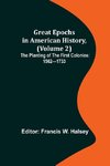 Great Epochs in American History, (Volume 2); The Planting of the First Colonies