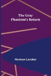 The Gray Phantom's Return