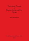 Theoretical Aspects of Roman Camp and Fort Design