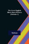 The Great English Short-Story Writers (Volume 1)