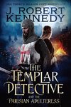 The Templar Detective and the Parisian Adulteress