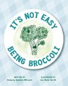 It's Not Easy Being Broccoli