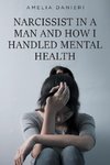 Narcissist in a Man and How I Handled Mental Health