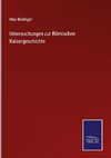 Untersuchungen zur Römischen Kaisergeschichte