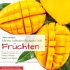 Meine liebsten Rezepte mit Früchten