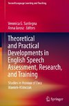 Theoretical and Practical Developments in English Speech Assessment, Research, and Training